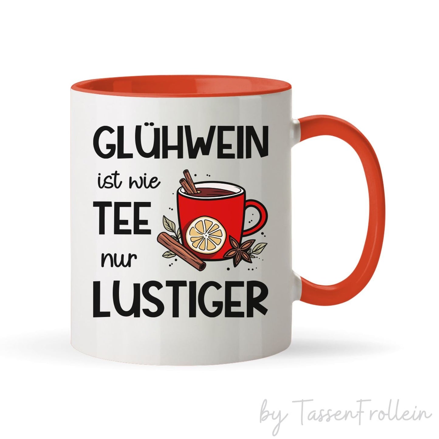 Tasse mit Spruch "Glühwein ist wie Tee nur lustiger" - Glühwein-Tasse für den Weihnachtsmarkt - Geschenkidee - TassenFrollein