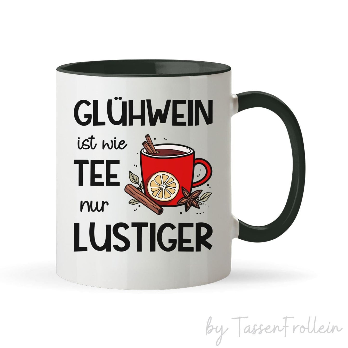 Tasse mit Spruch "Glühwein ist wie Tee nur lustiger" - Glühwein-Tasse für den Weihnachtsmarkt - Geschenkidee - TassenFrollein