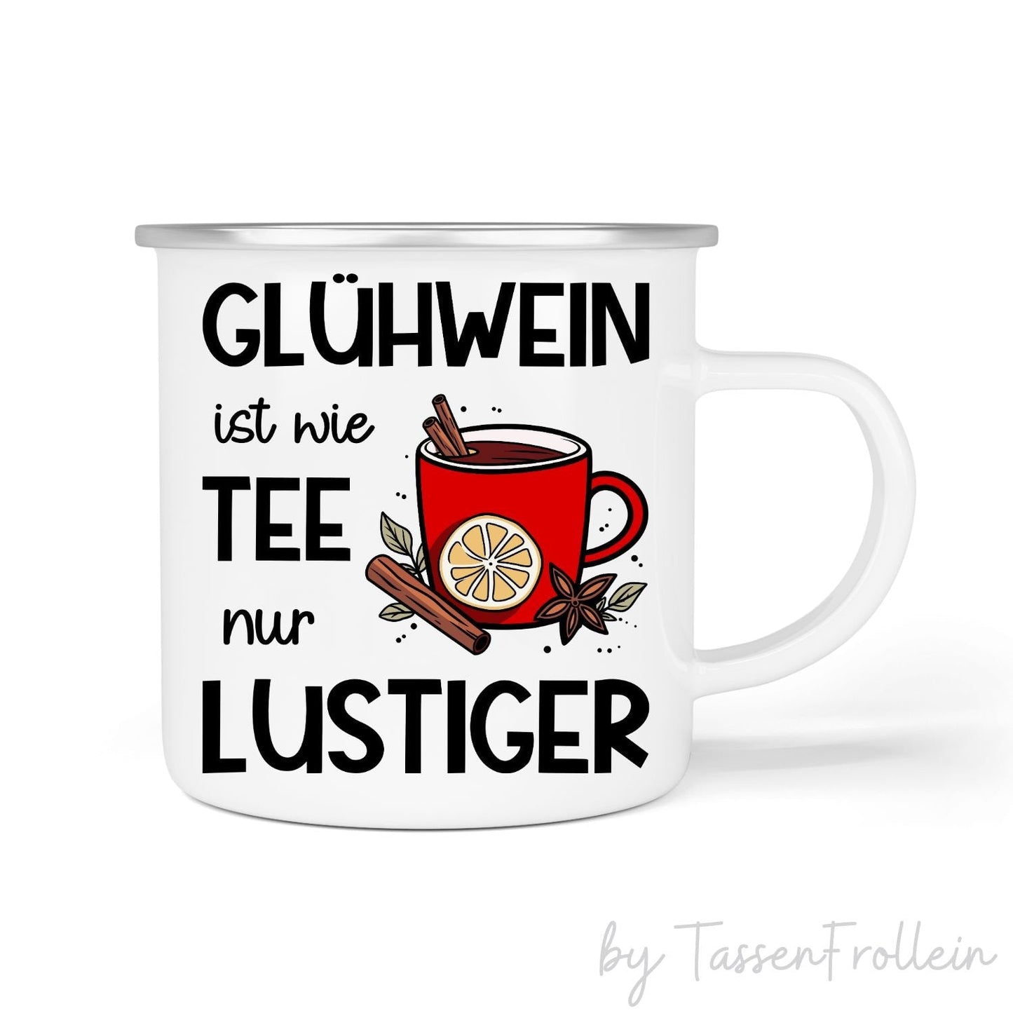 Tasse mit Spruch "Glühwein ist wie Tee nur lustiger" - Glühwein-Tasse für den Weihnachtsmarkt - Geschenkidee - TassenFrollein
