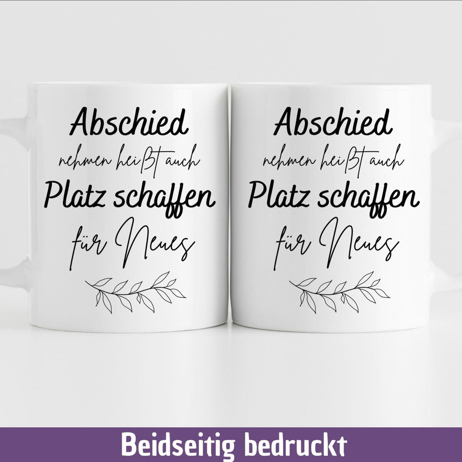 Tasse "Abschied nehmen heißt auch Platz schaffen für Neues" - TassenFrollein