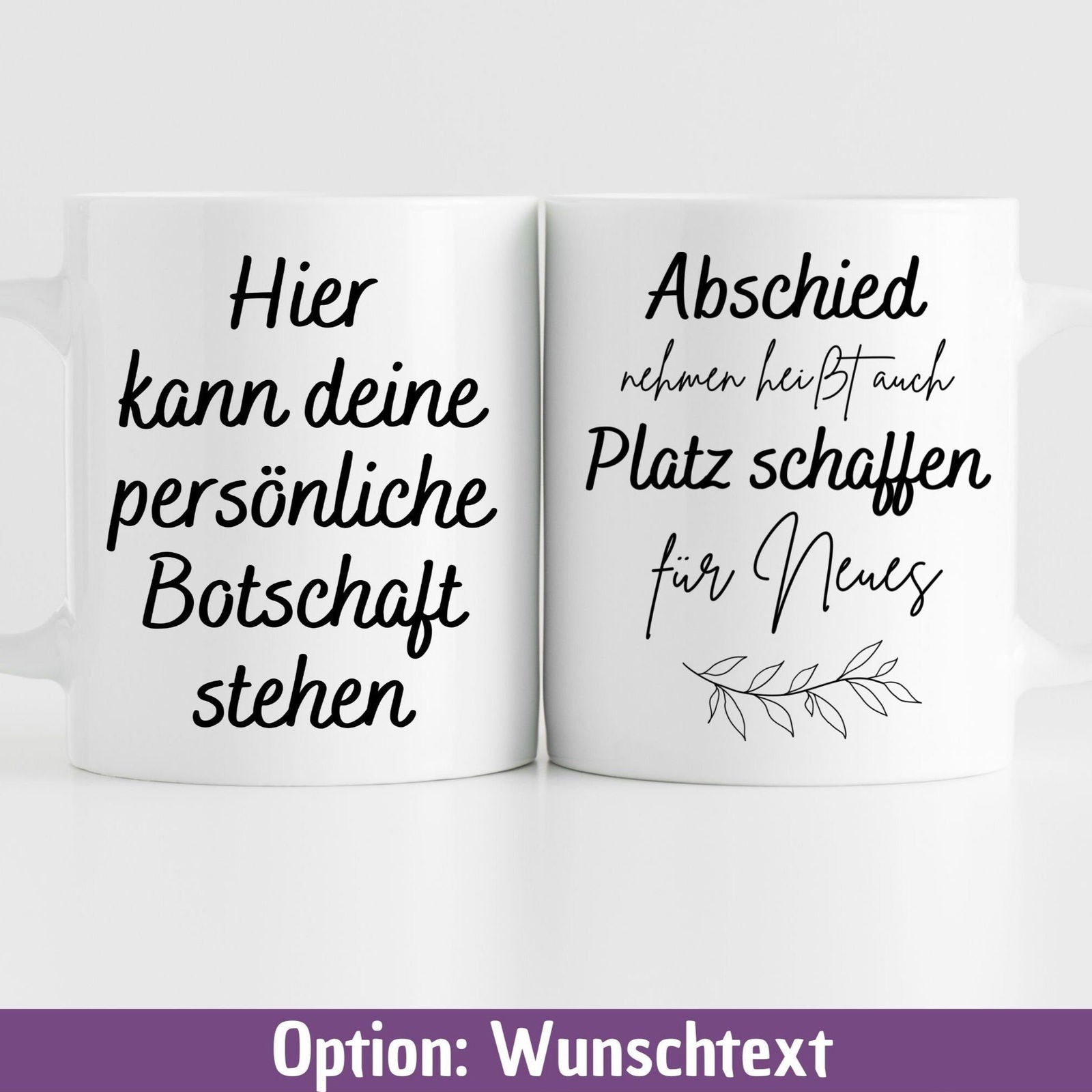 Tasse "Abschied nehmen heißt auch Platz schaffen für Neues" - TassenFrollein