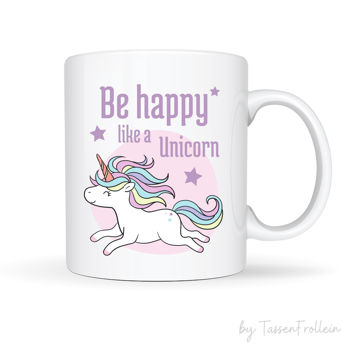 Tasse "Be happy like a Unicorn" - Einhorn-Tasse - TassenFrollein