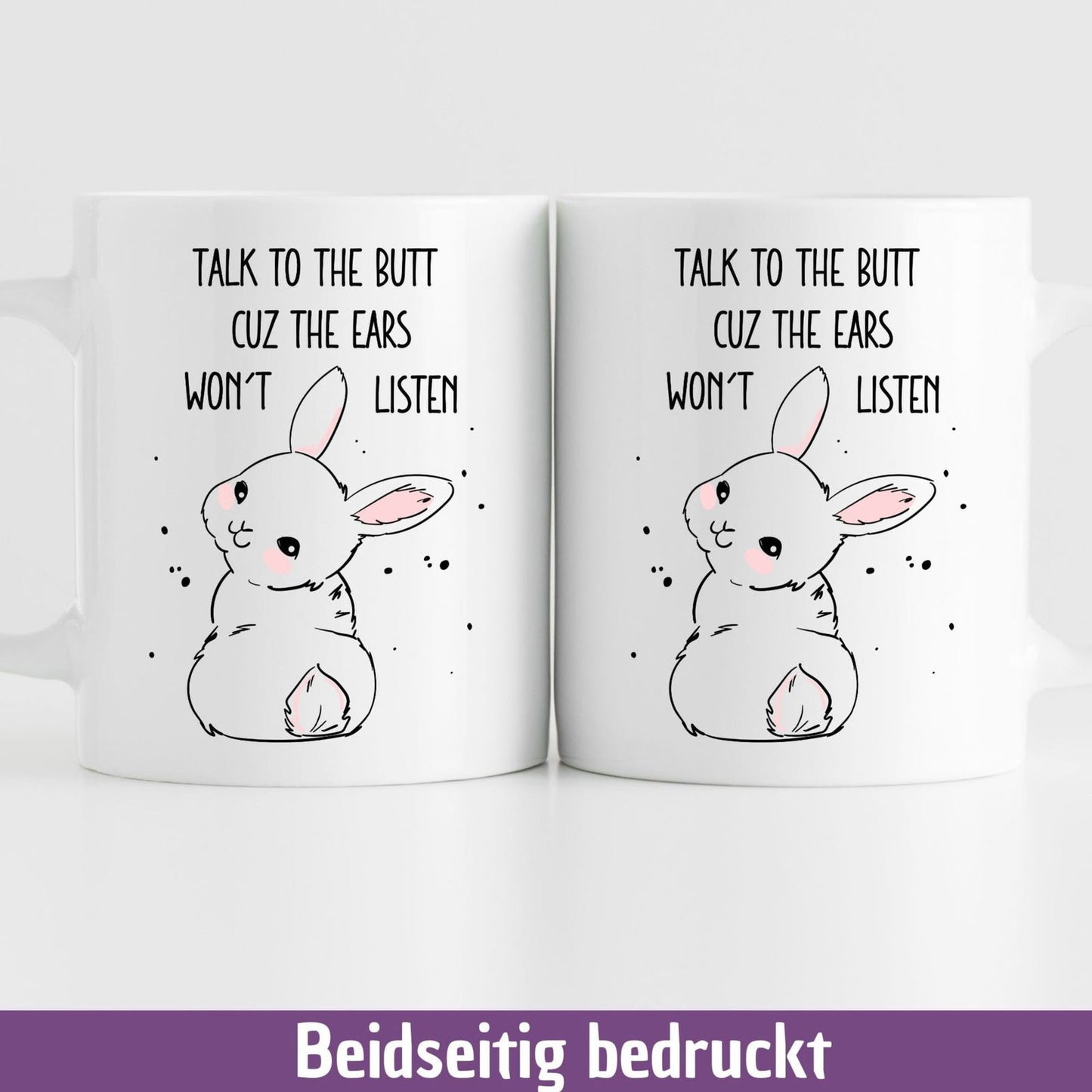 Tasse "Talk to the butt cuz the ears won't listen" - TassenFrollein