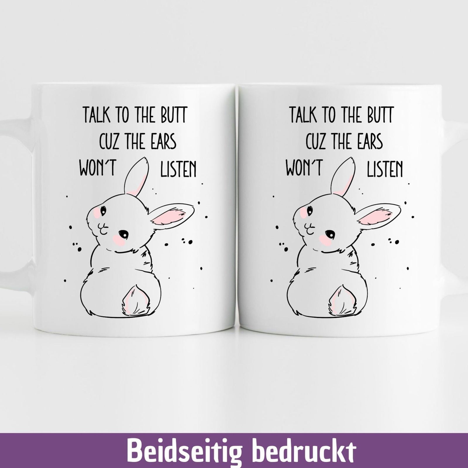 Tasse "Talk to the butt cuz the ears won't listen" - TassenFrollein