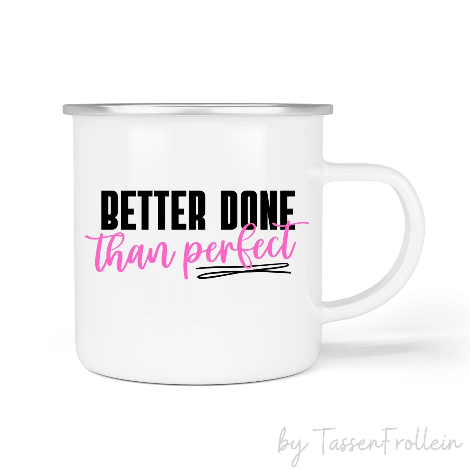 Tasse mit Spruch "Better done than perfect" - TassenFrollein