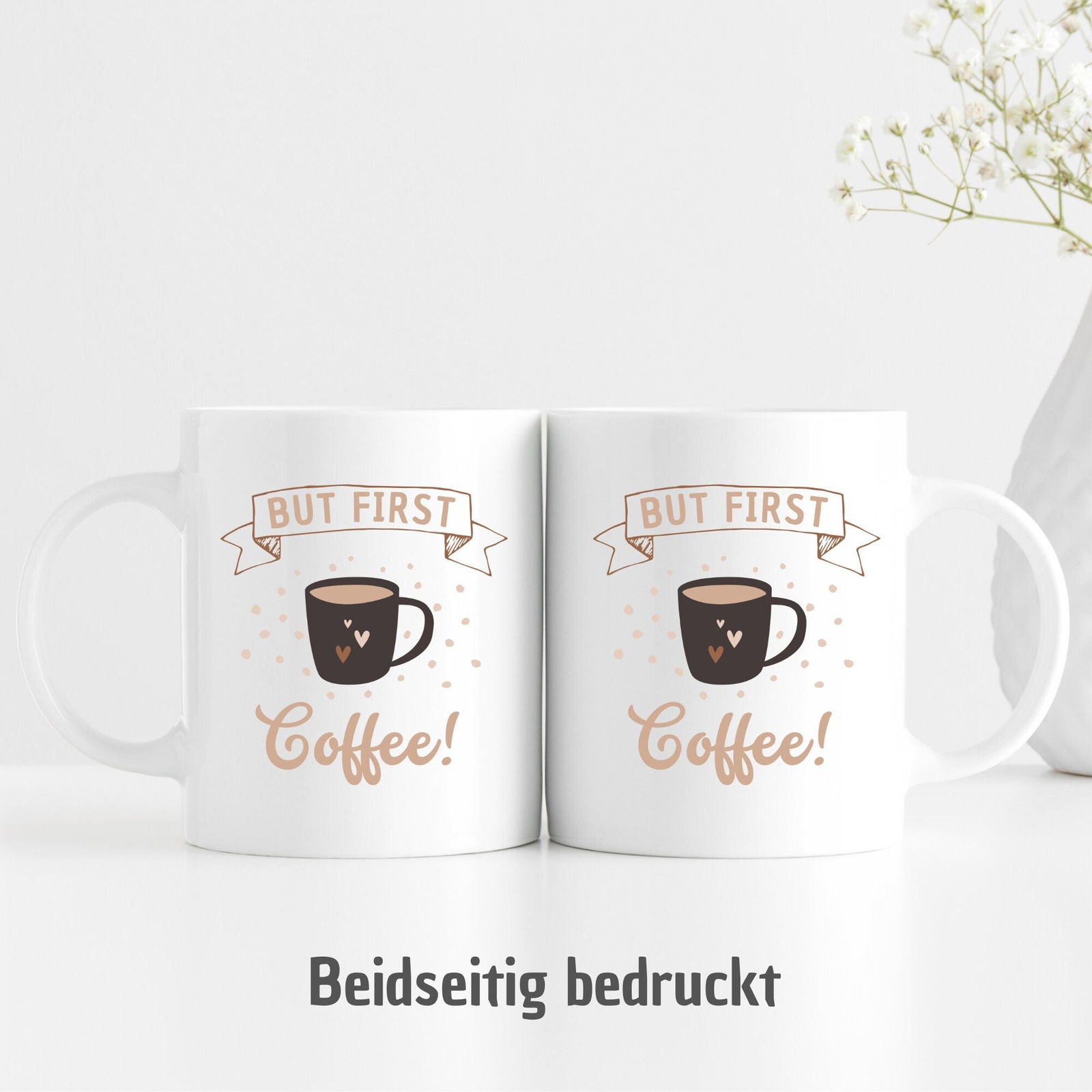 Tasse mit Spruch "But First Coffee!" - TassenFrollein