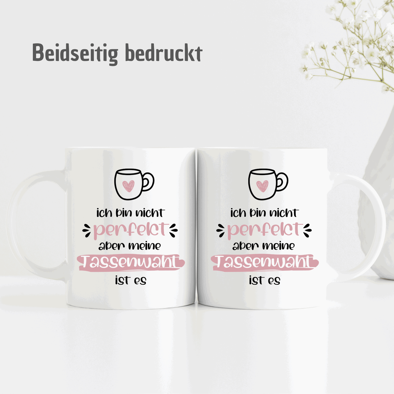 Tasse mit Spruch "Ich bin nicht perfekt aber meine Tassenwahl ist es" - TassenFrollein