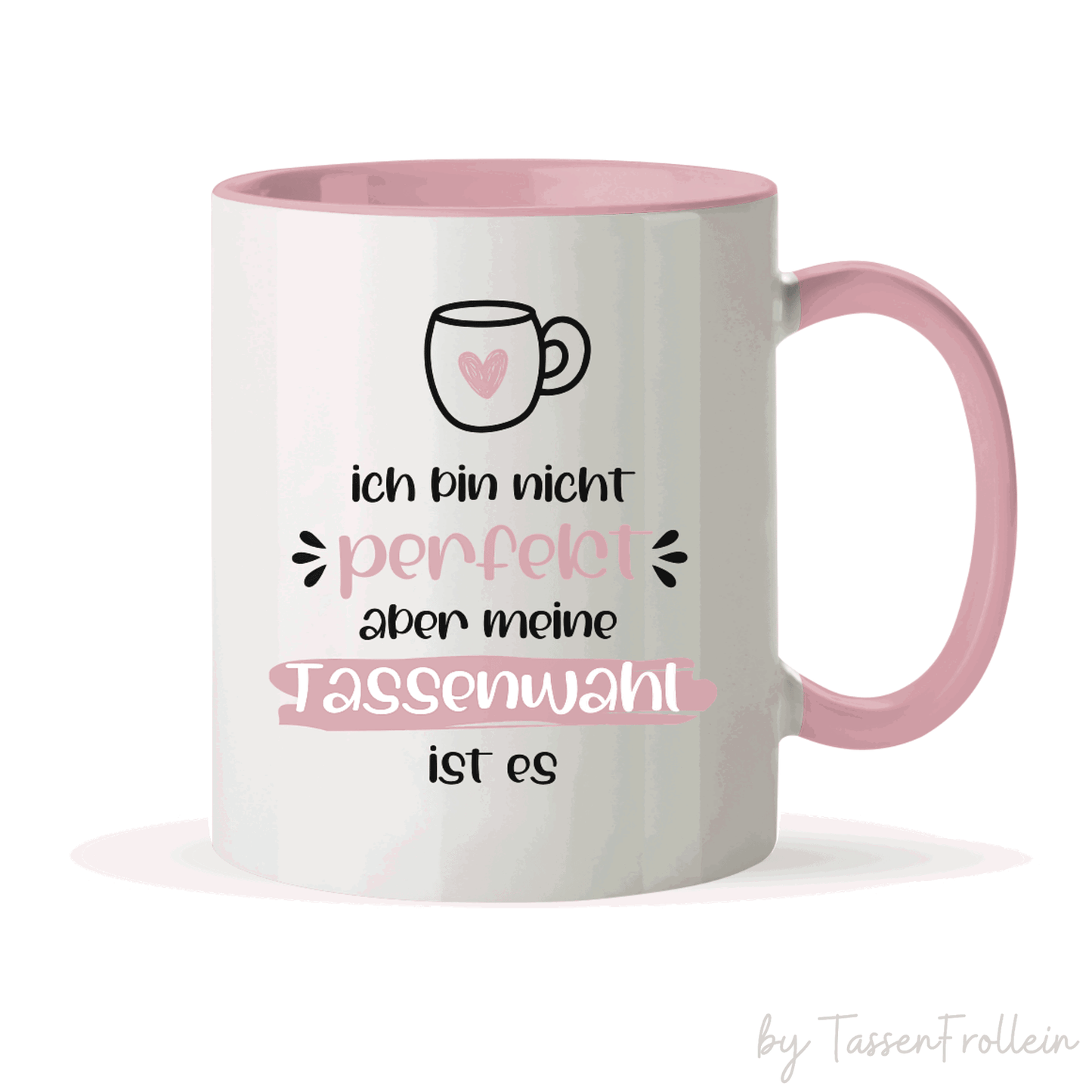 Tasse mit Spruch "Ich bin nicht perfekt aber meine Tassenwahl ist es" - TassenFrollein