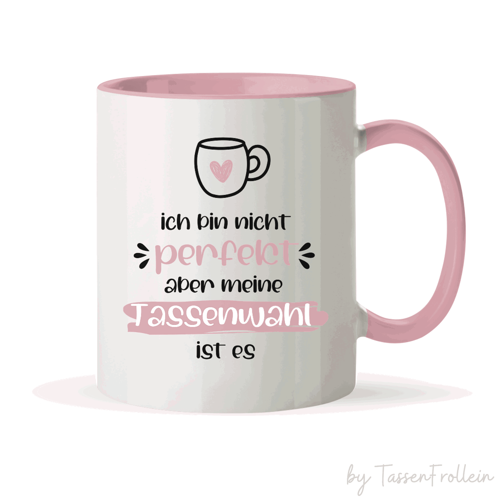 Tasse mit Spruch "Ich bin nicht perfekt aber meine Tassenwahl ist es" - TassenFrollein