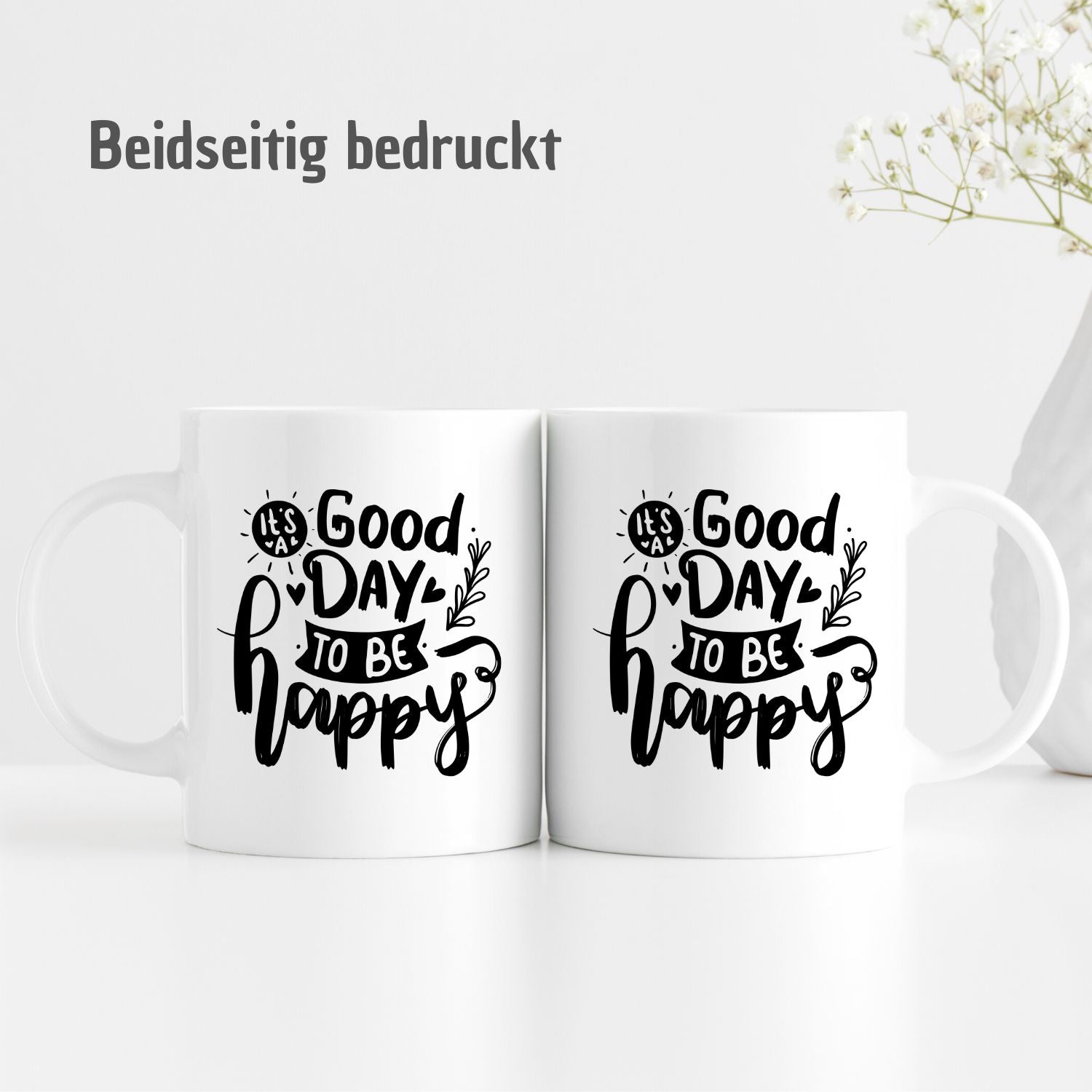 Tasse mit Spruch "It's a good day to be happy" - TassenFrollein