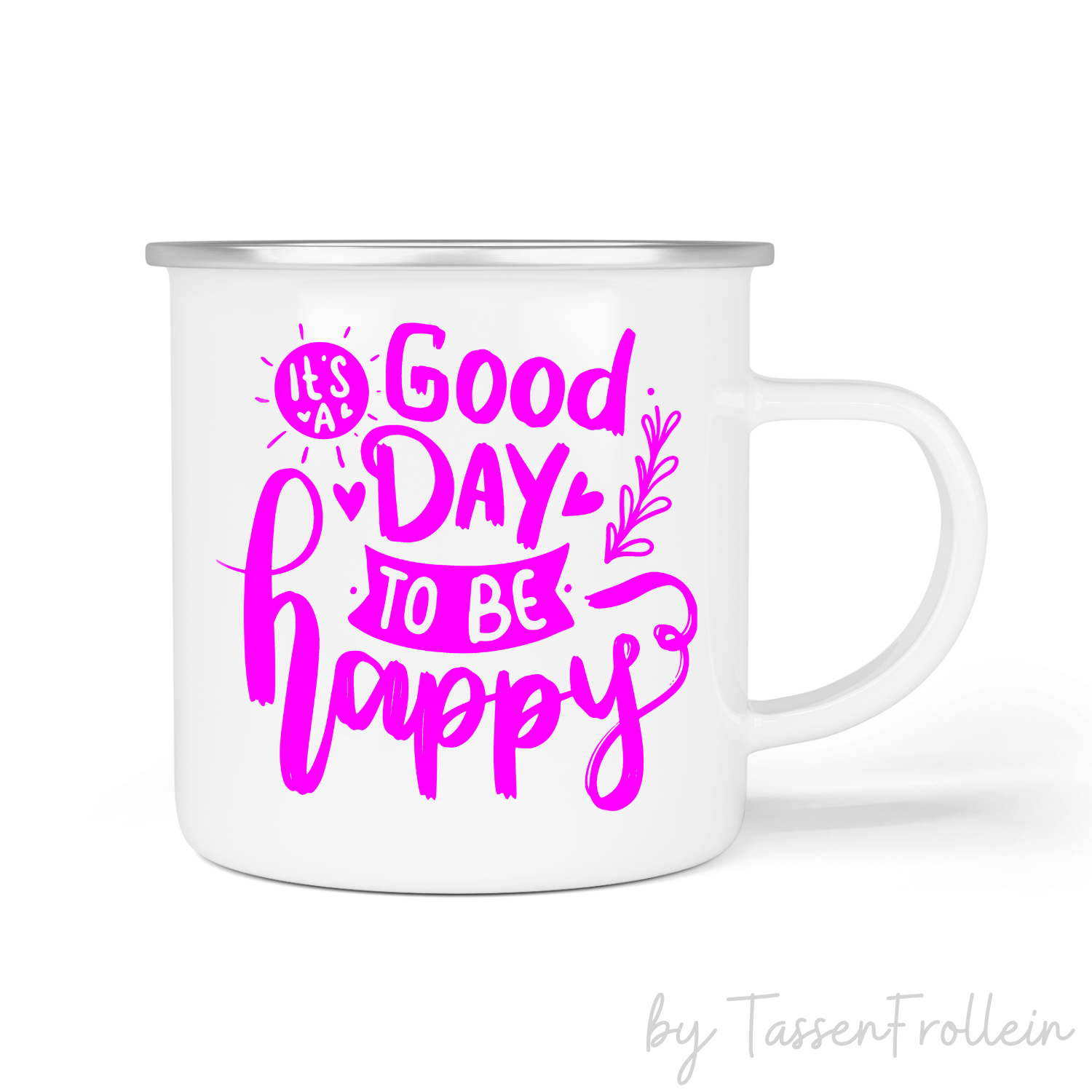 Tasse mit Spruch "It's a good day to be happy" - TassenFrollein