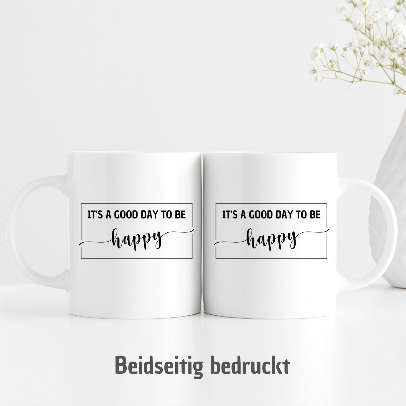 Tasse mit Spruch "It's a good day to be happy" im Rahmen - TassenFrollein