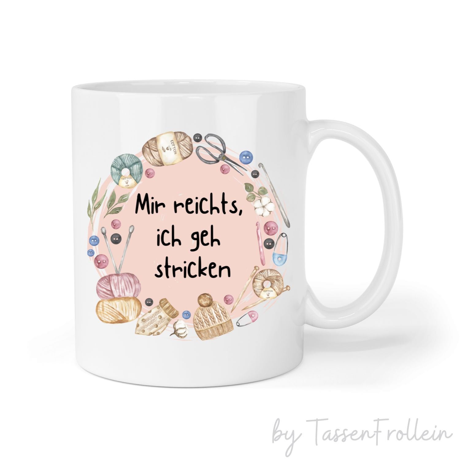 Tasse mit Spruch "Mir reichts ich geh stricken" - TassenFrollein