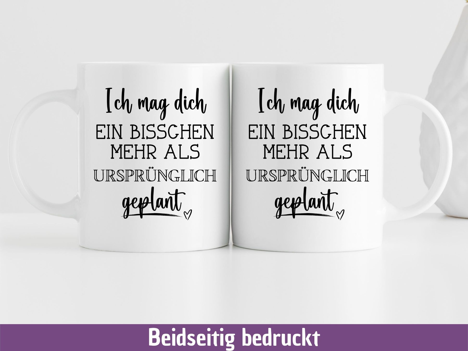 Personalisiertes Geschenk zum Jahrestag, Hochzeit, Valentinstag, Tasse mit Spruch "Ich mag dich ein bisschen mehr als ursprünglich geplant"