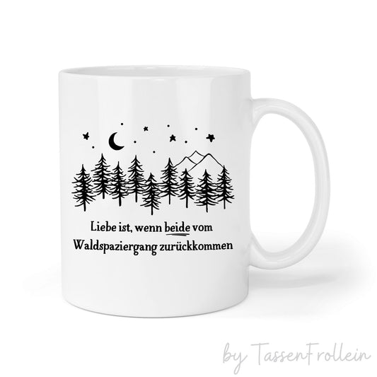 Tasse "Liebe ist, wenn beide vom Waldspaziergang zurückkommen" - Lustige Spruch Tasse für Verliebte