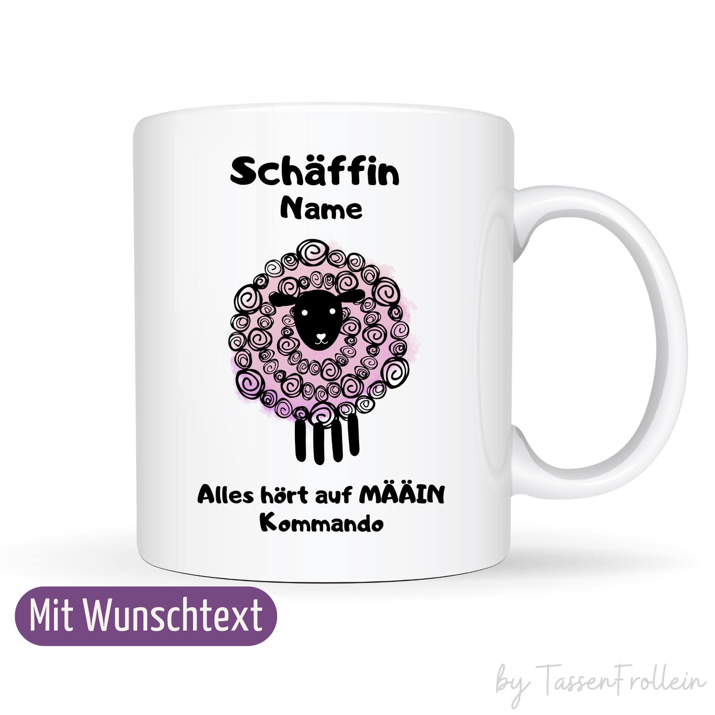 Tasse mit Spruch "Schäffin - Alles hört auf MÄÄIN Kommando" - personalisierbar mit Namen und Wunschtext