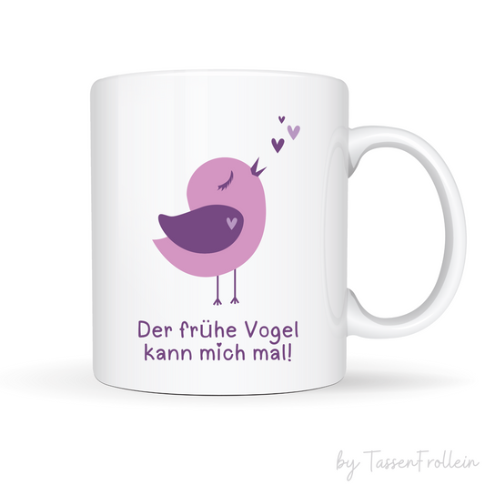 Tasse mit Spruch "Der frühe Vogel kann mich mal" -  Kaffetasse mit niedlichem Vogel