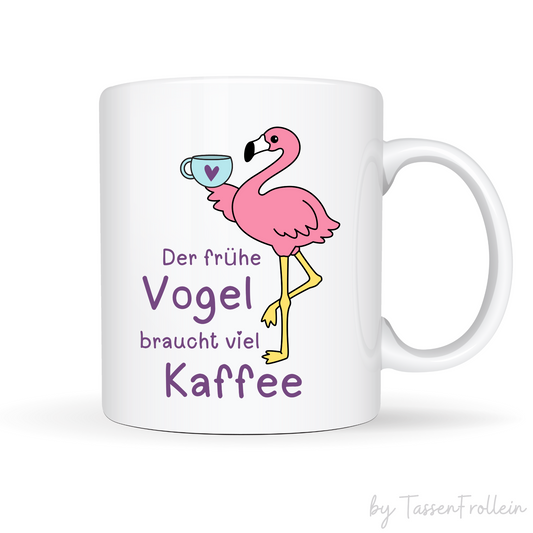 Tasse mit Spruch "Der frühe Vogel braucht viel Kaffee" - Kaffeetasse mit Flamingo-Motiv
